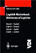 Logistik-W&ouml;rterbuch. Dictionary of Logistics